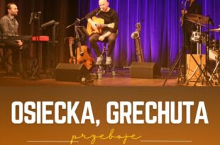 Osiecka, Grechuta - niezapomniane piosenki