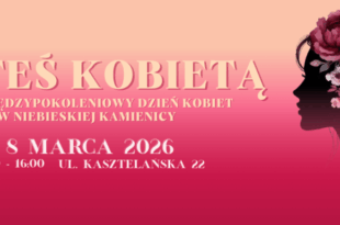 JESTEŚ KOBIETĄ, CZYLI MIĘDZYPOKOLENIOWY DZIEŃ KOBIET W NIEBIESKIEJ KAMIENICY