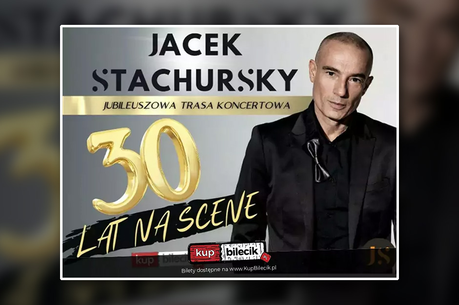 KONCERT JUBILEUSZOWY Z OKAZ 30 LAT PRACY ARTYSTYCZNEJ!
