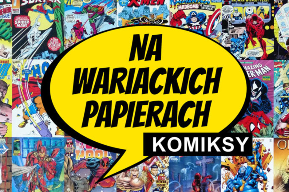 Komiksy – Na wariackich papierach
