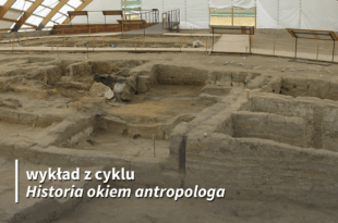 "Życie ludzi w słynnym Çatalhöyük..." – wykład prof. Tomasza Kozłowskiego