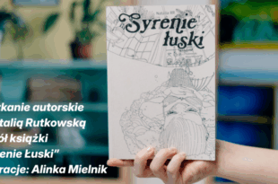 Spotkanie autorskie z Natalią Rutkowską wokół książki „Syrenie Łuski”, ilustracje: Alinka Mielnik