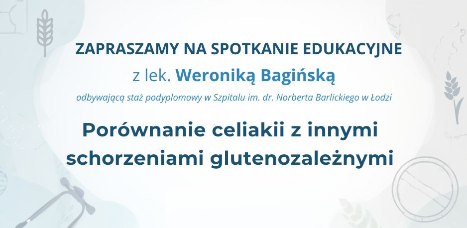 Porównanie celiakii z innymi schorzeniami glutenozależnymi – spotkanie edukacyjne