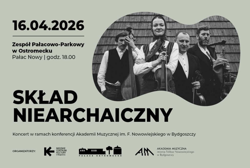 SKŁAD NIEARCHAICZNY. Koncert w ramach konferencji Akademii Muzycznej im. F. Nowowiejskiego w Bydgoszczy