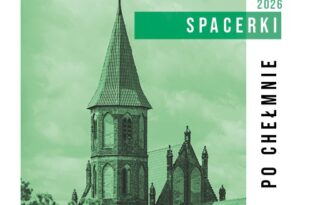 Spacerki po Chełmnie 2026