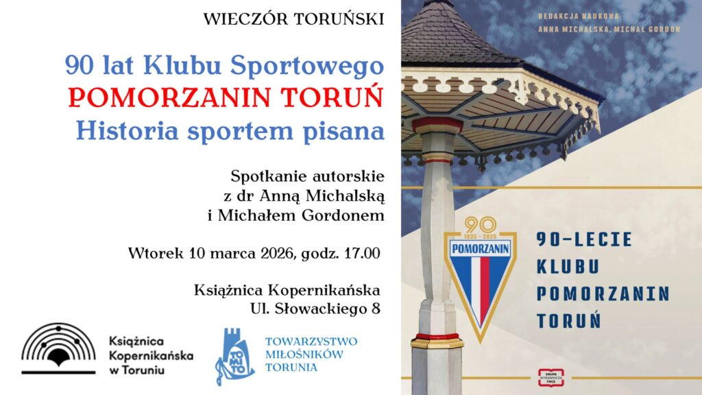 Wieczór Toruński: 90 lat Klubu Sportowego Pomorzanin Toruń
