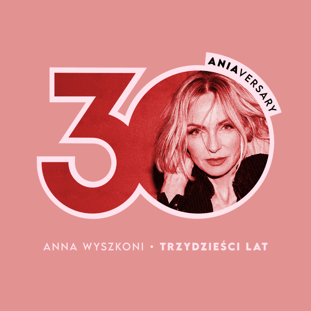 30 ANIAversary - trzy dekady Ani Wyszkoni