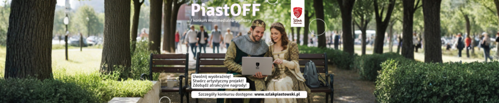 Piast OFF  2026 – Nowa Odsłona Konkursu o Szlaku Piastowskim!