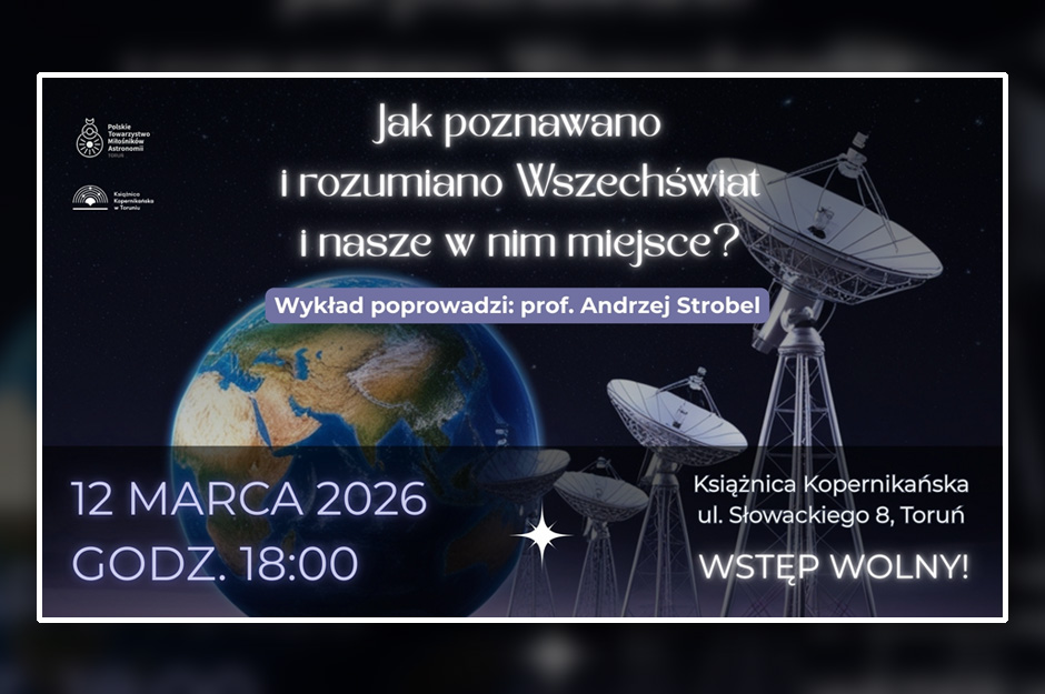 12 MARCA: Jak poznawano i rozumiano Wszechświat i nasze w nim miejsce?