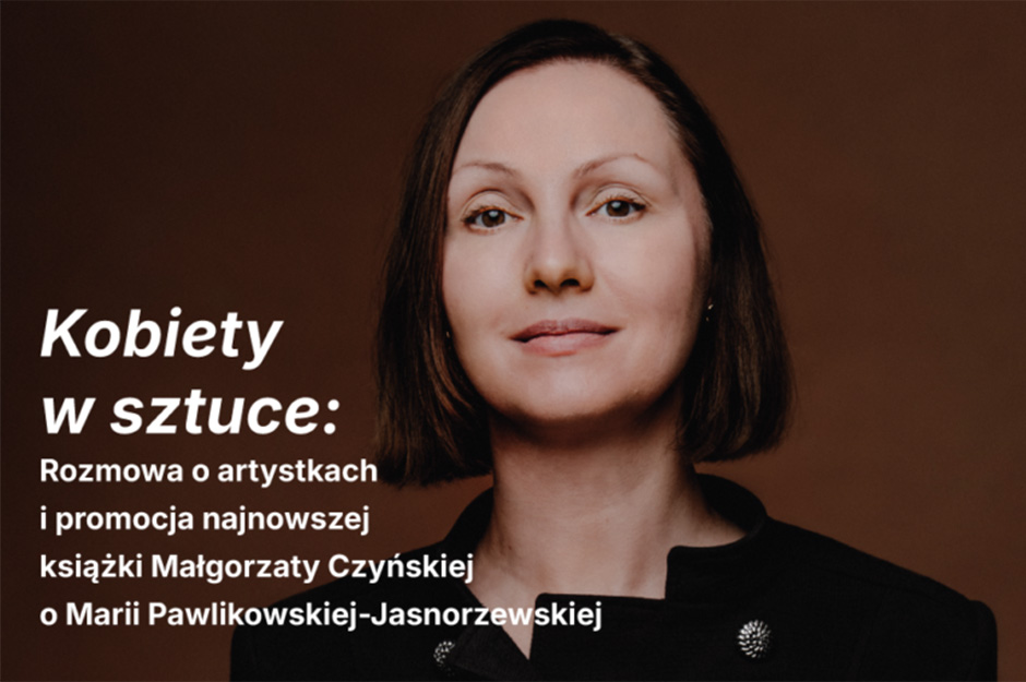 SZTUKA KOBIET. Rozmowa z Małgorzatą Czyńską i promocja jej najnowszej książki o Marii Pawlikowskiej-Jasnorzewskiej