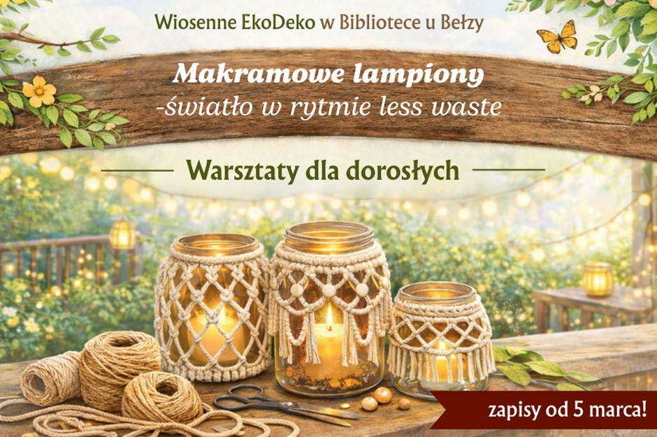 Makramowe lampiony – światło w rytmie less waste. Warsztaty dla dorosłych!