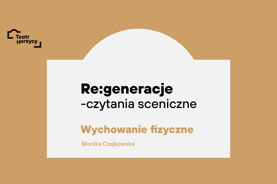 RE:GENERACJE – czytanie sceniczne – Wychowanie fizyczne