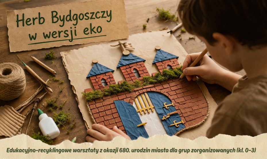 Herb Bydgoszczy w wersji eko. Edukacyjno-recyklingowe warsztaty dla grup zorganizowanych (kl. 0–3)