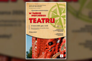 Spotkanie podróżnicze „W świecie indyjskiego teatru” w Muzeum Podróżników im. Tony’ego Halika