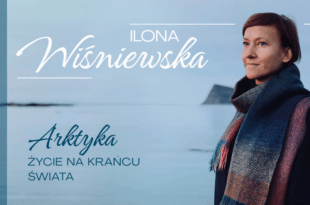 Arktyka - życie na krańcu świata | Spotkanie autorskie z Iloną Wiśniewską