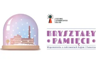 Festiwal Zapomnianych Kultur „Kryształy pamięci” (Chełmża)