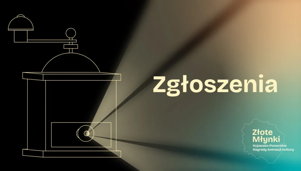 Złote Młynki. Kujawsko-Pomorskie Nagrody Animacji Kultury| zgłoszenia