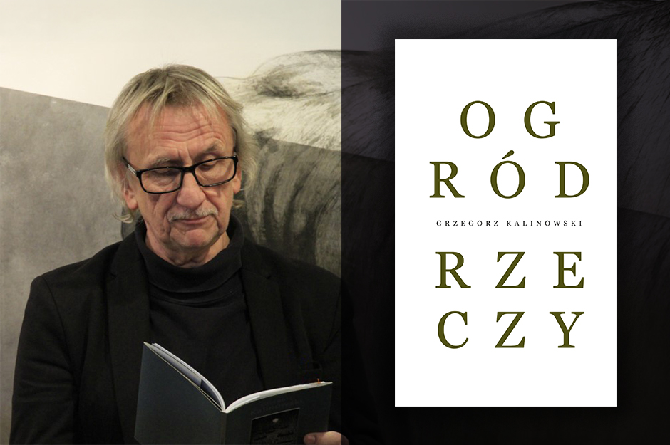 Czytajmy się!: W ogrodzie myśli, w ogrodzie rzeczy – spotkanie z Grzegorzem Kalinowskim