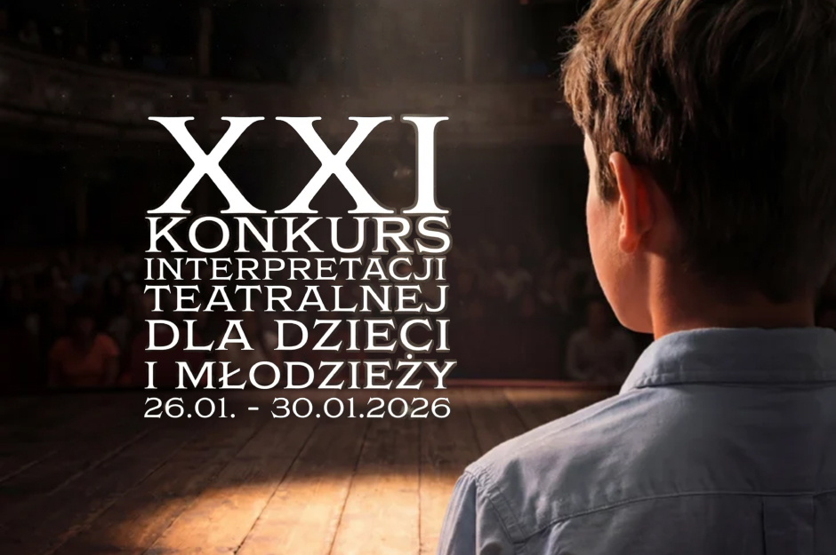 Pokaz laureatów XXI Konkursu Interpretacji Teatralnej dla Dzieci i Młodzieży (40. Toruńskie Spotkania Teatrów Jednego Aktora)
