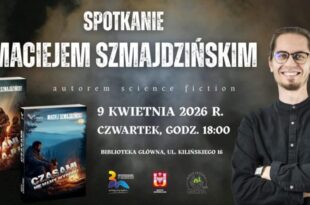 Postapokalipsa w Bibliotece – spotkanie z Maciejem Szmajdzińskim