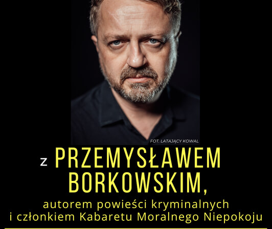 Spotkanie autorskie z Przemysławem Borkowskim