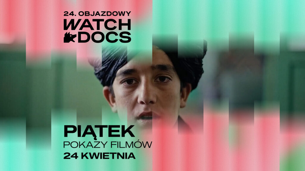 24. Objazdowy Festiwal Filmowy WATCH DOCS. Prawa człowieka w filmie | DZIEŃ 4