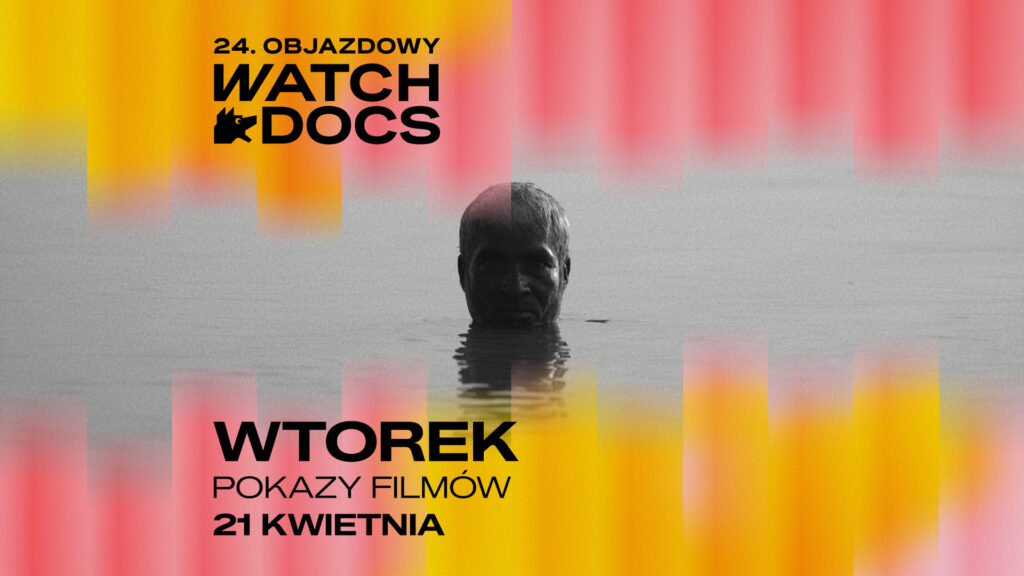 24. Objazdowy Festiwal Filmowy WATCH DOCS. Prawa człowieka w filmie | DZIEŃ 1