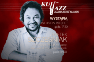 Kuj Jazz Festiwal - dzień II (Mietek Szcześniak, Confusion Project)