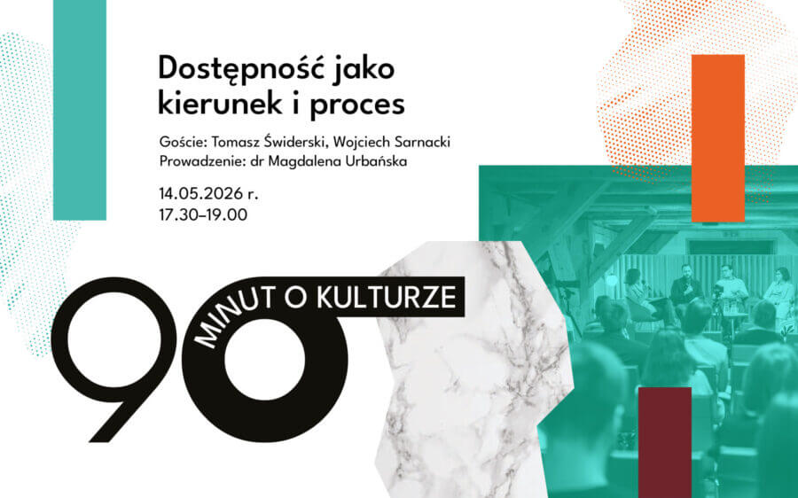 90 minut o kulturze: Dostępność jako kierunek i proces