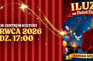 ILUZJA na Dzień Dziecka w Soleckim Centrum Kultury!