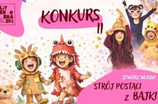LiterObrazkowy konkurs II - stwórz własny Strój postaci z bajki!