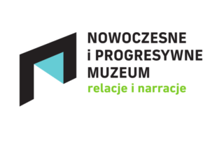 Muzeologiczna konferencja naukowa „Nowoczesne i progresywne muzeum – relacje i narracje” – rozpoczęcie naboru dla Prelegentek i Prelegentów