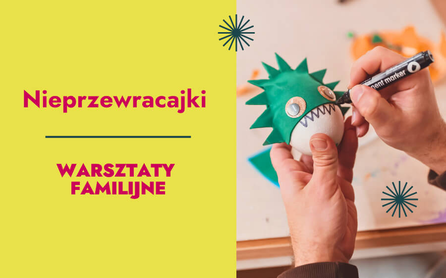 Nieprzewracajki – warsztaty familijne na wystawie SOWA