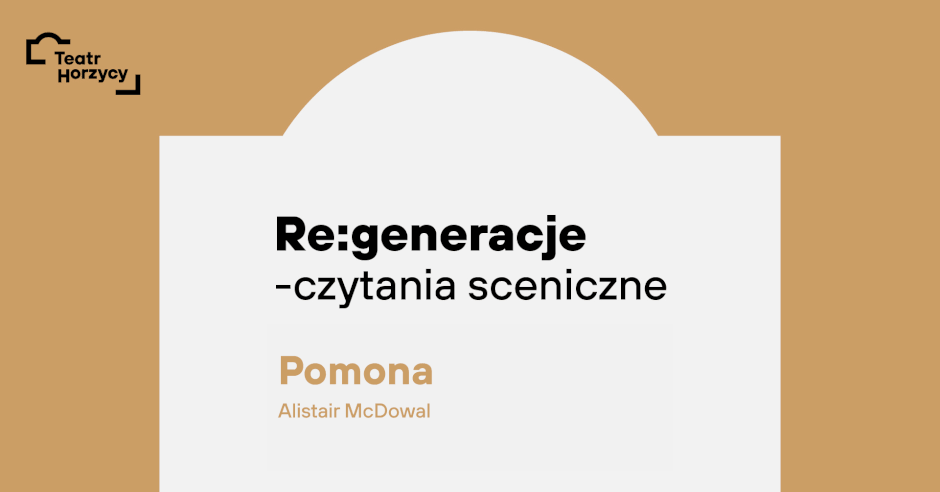RE:GENERACJE – czytanie sceniczne – Pomona