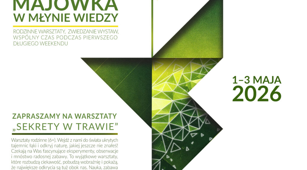 Majówka w Toruniu – warsztaty dla rodzin w Młynie Wiedzy!
