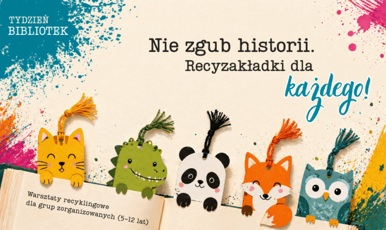 Nie zgub historii. Recyzakładki dla każdego - warsztaty recyklingowe dla grup zorganizowanych z okazji Tygodnia Bibliotek (5-12 lat)