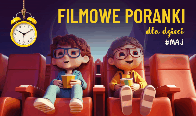 Majowe poranki filmowe dla dzieci!