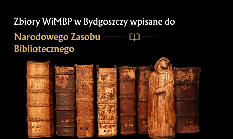 Zbiory Wojewódzkiej i Miejskiej Biblioteki Publicznej w Bydgoszczy zostały zaliczone do Narodowego Zasobu Bibliotecznego