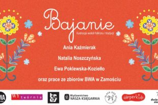 „BAJANIE. Ilustracja wokół folkloru i tradycji” – wystawa ilustracji dziecięcej