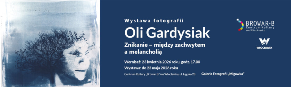 Wystawa fotografii Oli Gardysiak „Znikanie – między zachwytem a melancholią” - wernisaż
