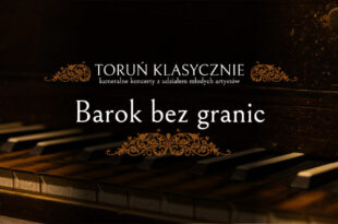 TORUŃ KLASYCZNIE | Barok bez granic