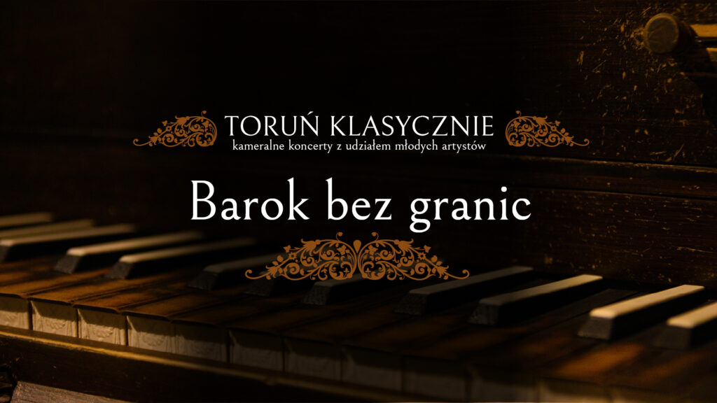 TORUŃ KLASYCZNIE | Barok bez granic