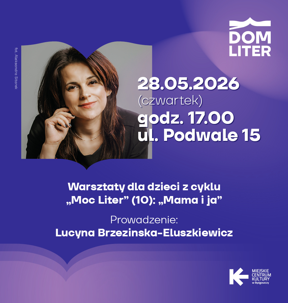 Warsztaty dla dzieci z cyklu Moc Liter (10): Mama i ja z Lucyną Brzezinską-Eluszkiewicz