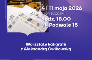 Warsztaty kaligrafii z Aleksandrą Ćwikowską
