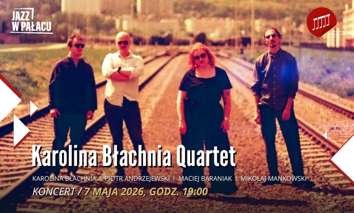 Jazz w pałacu: Karolina Błachnia Quartet