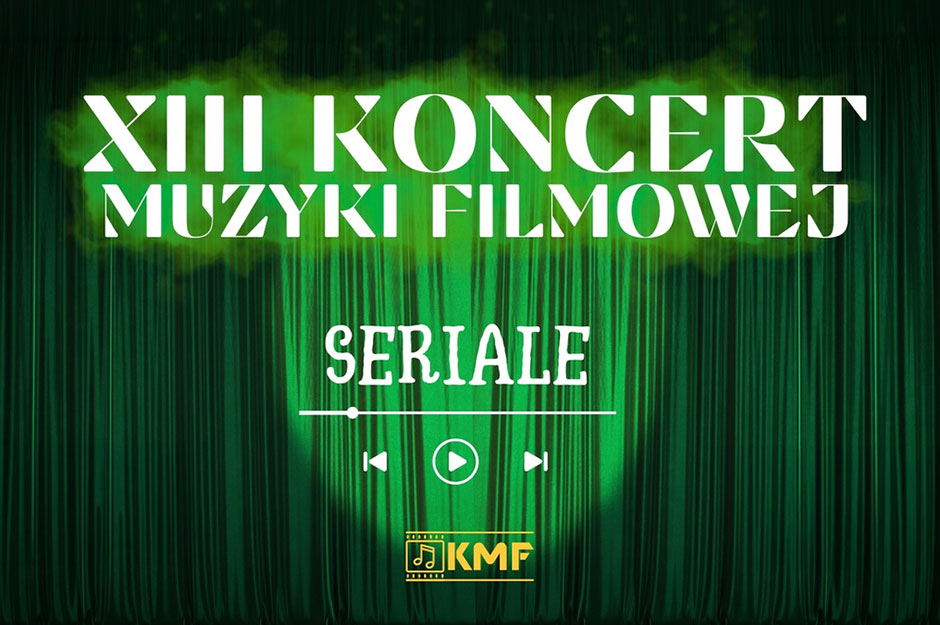XIII KONCERT MUZYKI FILMOWEJ