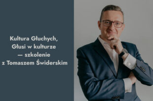Kultura Głuchych, Głusi w kulturze — szkolenie z Tomaszem Świderskim