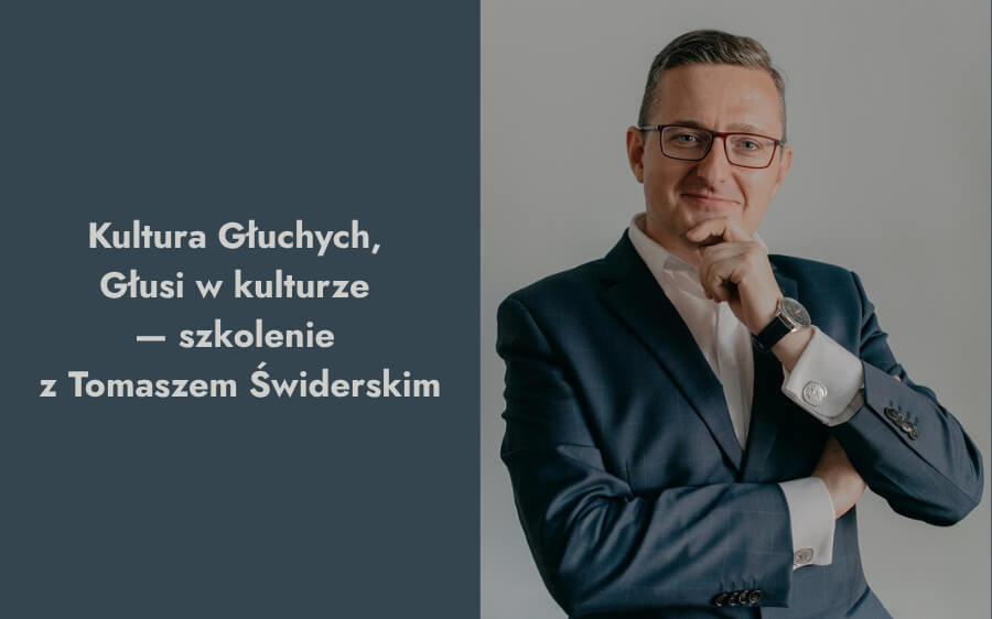 Kultura Głuchych, Głusi w kulturze — szkolenie z Tomaszem Świderskim