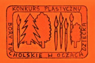 Ogólnopolski Konkurs Plastyczny „Bory Tucholskie w oczach dziecka”