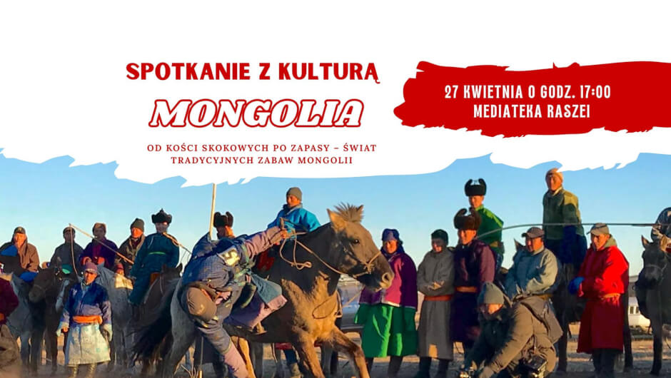 27 KWIETNIA: Spotkanie z kulturą: Od kości skokowych po zapasy – świat tradycyjnych zabaw Mongolii